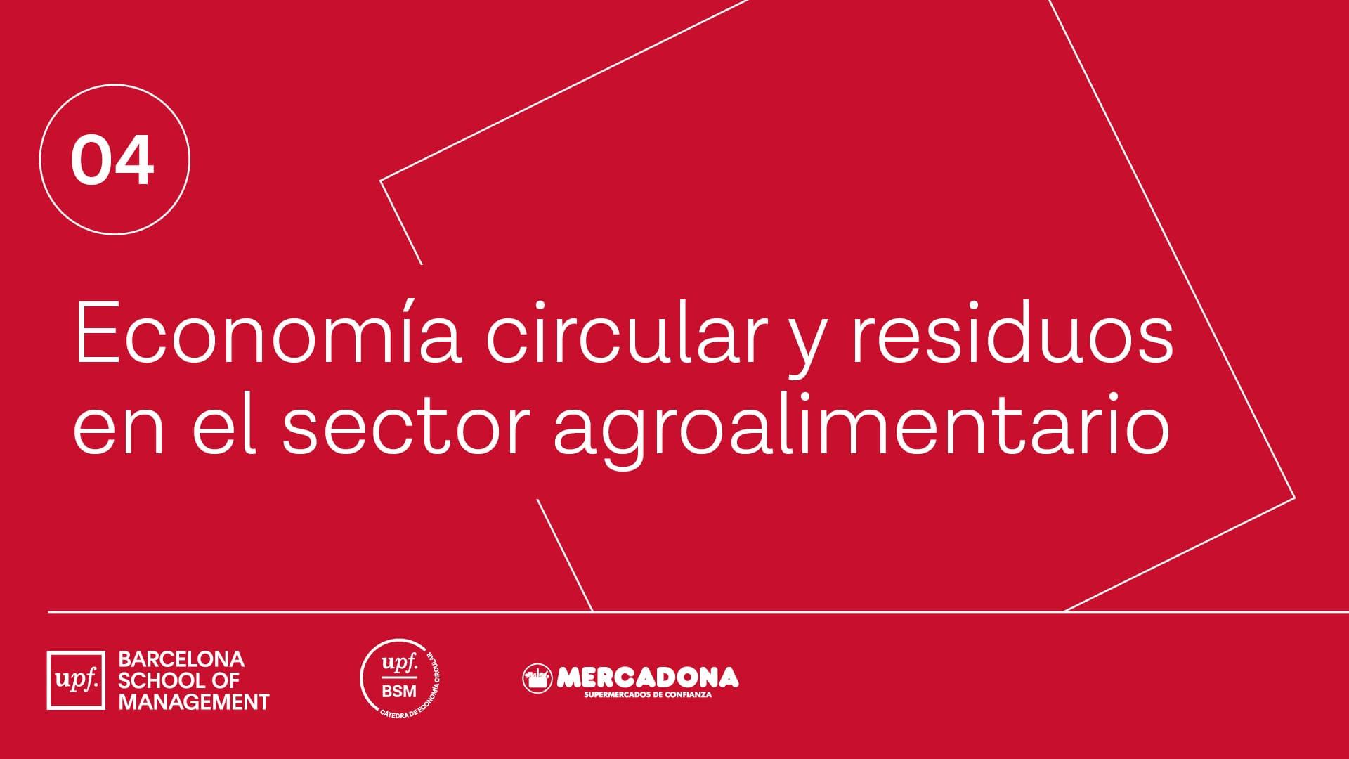 Cápsula 4: Economía circular y residuos en el sector agroalimentario